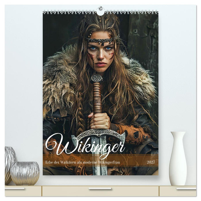 Wikinger - Erbe der Walküren als moderne Wikingerfrau (CALVENDO Premium Wandkalender 2027)