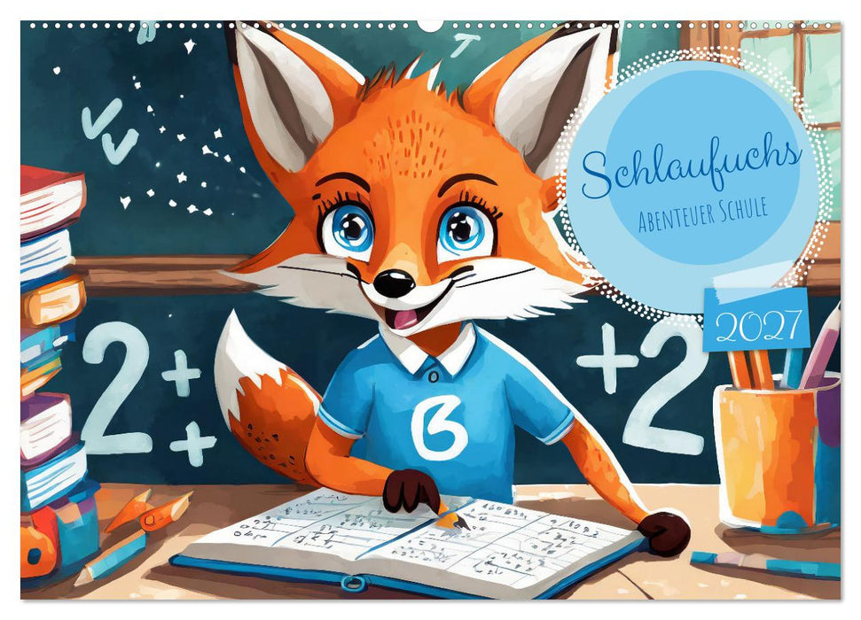 Schlaufuchs - Abenteuer Schule (CALVENDO Wandkalender 2027)