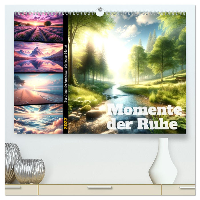 Momente der Ruhe - Beruhigende Ansichten für jeden Monat (CALVENDO Premium Wandkalender 2027)