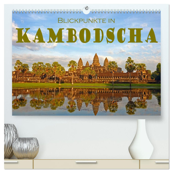 Blickpunkte in Kambodscha (CALVENDO Premium Wandkalender 2027)