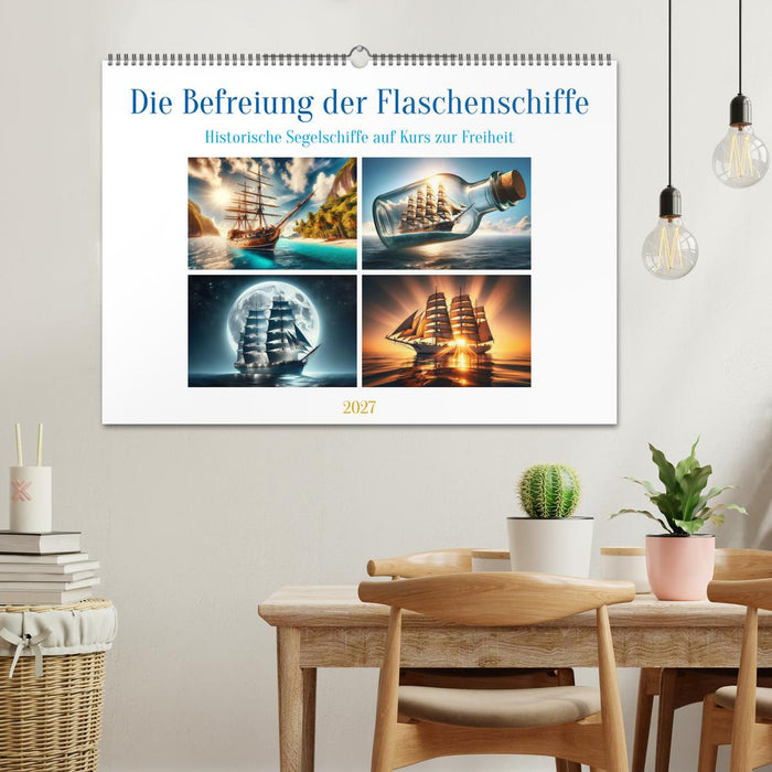 Die Befreiung der Flaschenschiffe - Historische Segelschiffe (CALVENDO Wandkalender 2027)