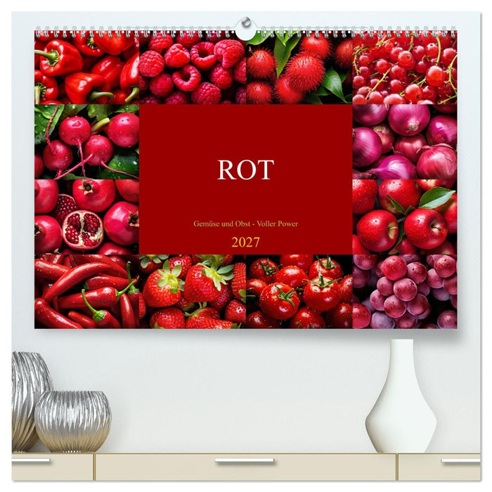 ROT - Gemüse und Obst - Voller Power (CALVENDO Premium Wandkalender 2027)