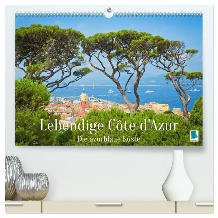 Lebendige Cote d'Azur: Die azurblaue Küste (CALVENDO Premium Wandkalender 2027)