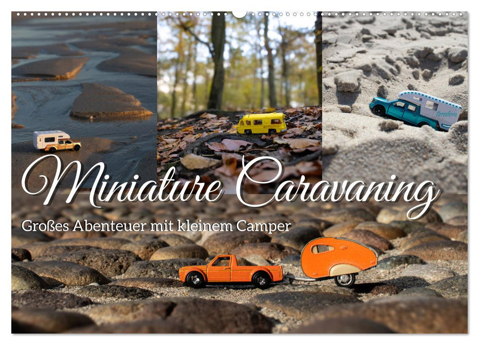 Miniature Caravaning: Großes Abenteuer mit kleinem Camper (CALVENDO Wandkalender 2027)