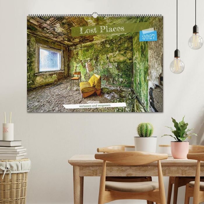 Lost Places - verlassen und vergessen (CALVENDO Wandkalender 2027)