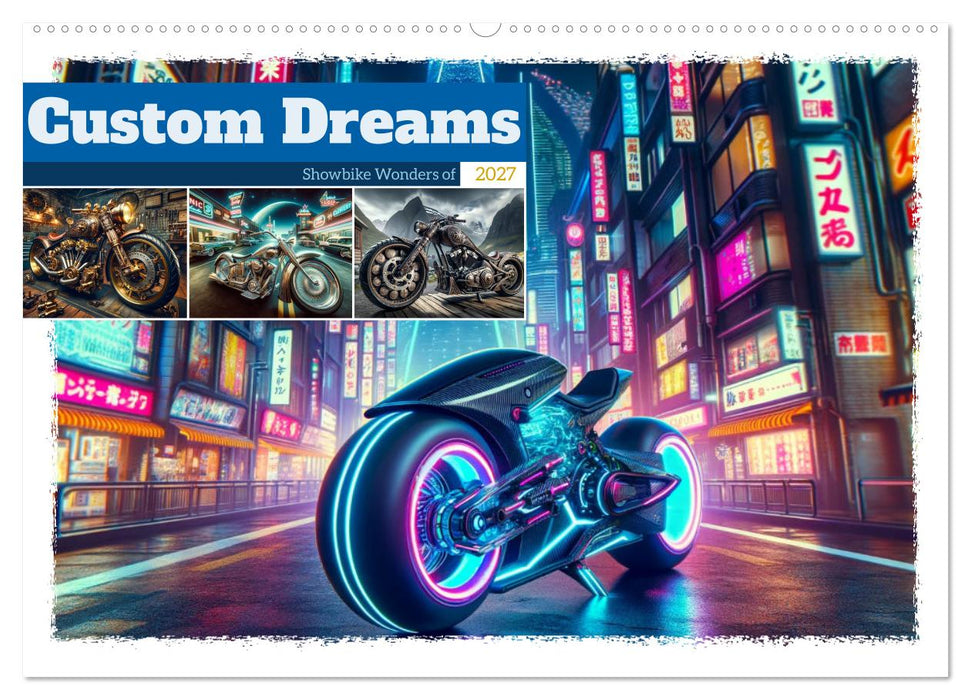 Custom Dreams - Showbike Wonders (CALVENDO Wandkalender 2027)