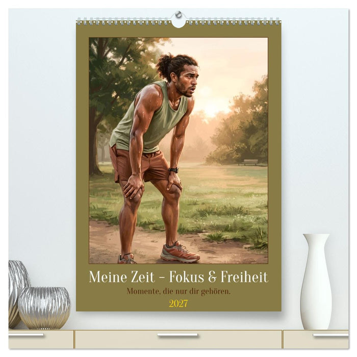 Meine Zeit - Fokus & Freiheit (CALVENDO Premium Wandkalender 2027)