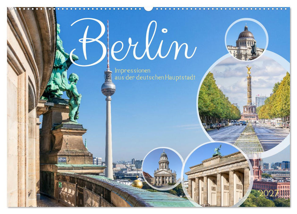 Berlin - Impressionen aus der deutschen Hauptstadt (CALVENDO Wandkalender 2027)