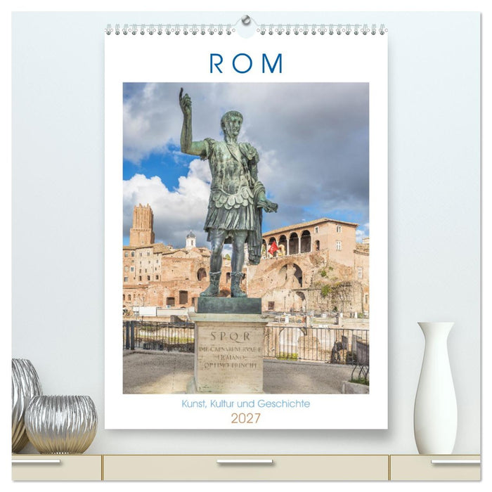 Rom - Kunst, Kultur und Geschichte (CALVENDO Premium Wandkalender 2027)