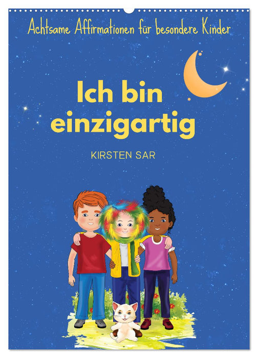 Ich bin einzigartig - Achtsame Affirmationen für besondere Kinder (CALVENDO Wandkalender 2027)