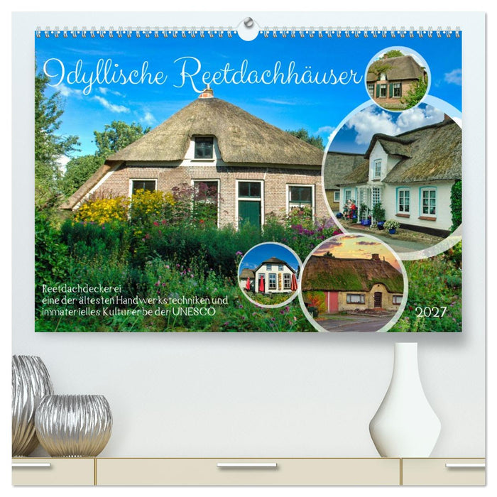Idyllische Reetdachhäuser (CALVENDO Premium Wandkalender 2027)