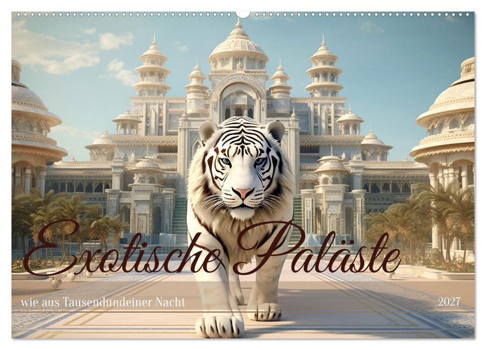 Exotische Paläste (CALVENDO Wandkalender 2027)