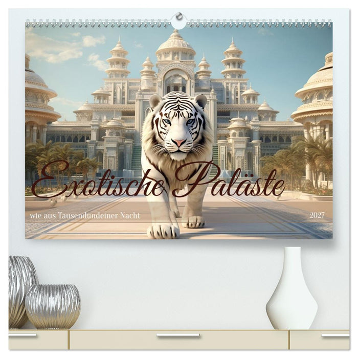 Exotische Paläste (CALVENDO Premium Wandkalender 2027)