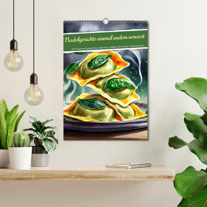 Nudelgerichte einmal anders serviert (CALVENDO Wandkalender 2027)