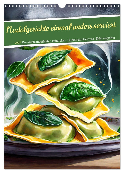 Nudelgerichte einmal anders serviert (CALVENDO Wandkalender 2027)