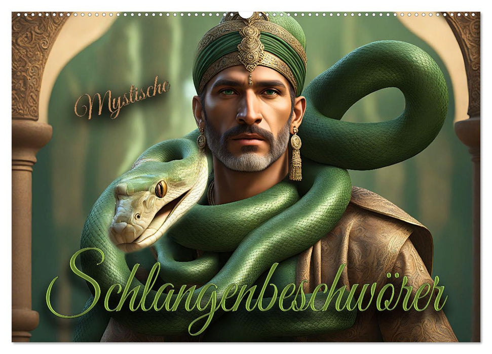 Mystische Schlangenbeschwörer (CALVENDO Wandkalender 2027)