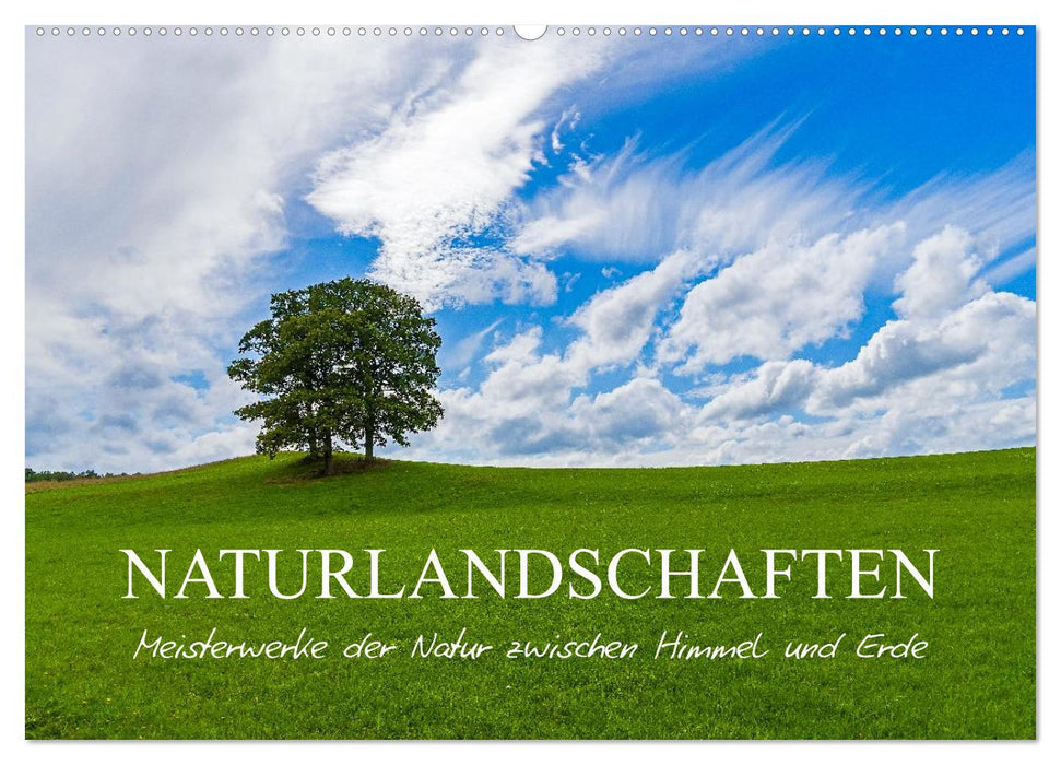 Naturlandschaften - Meisterwerke zwischen Himmel und Erde (CALVENDO Wandkalender 2027)