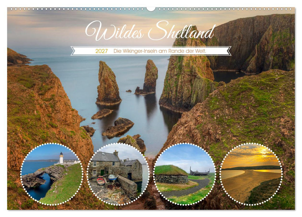 Wildes Shetland, die Wikinger-Inseln am Rande der Welt. (CALVENDO Wandkalender 2027)