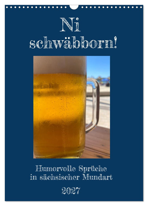 Ni schwäbborn! Mundart und Dialekt Kalender Sachsen (CALVENDO Wandkalender 2027)