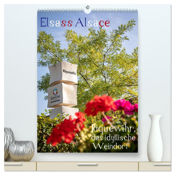 Elsass Alsace Riquewihr, das idyllische Weindorf (CALVENDO Premium Wandkalender 2027)