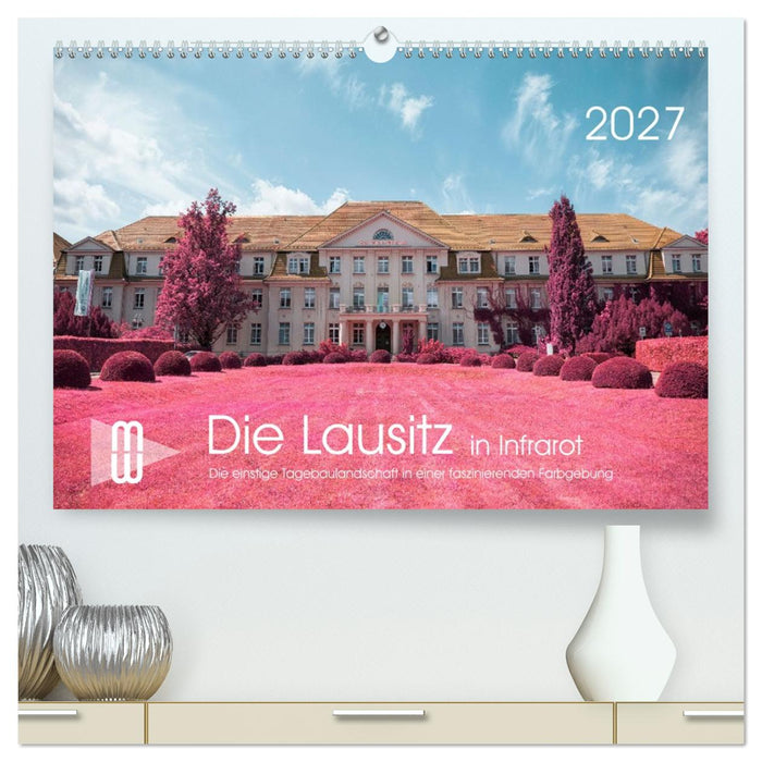 Die Lausitz im faszinierenden Infrarotlicht (CALVENDO Premium Wandkalender 2027)