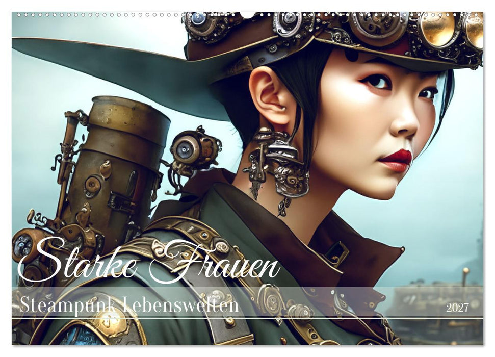 Starke Frauen - Steampunk Lebenswelten (CALVENDO Wandkalender 2027)