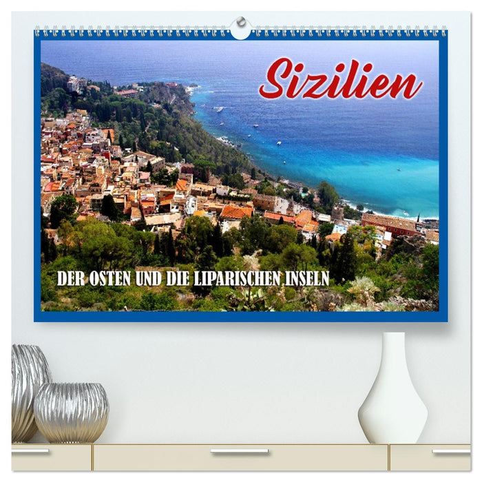 Sizilien - der Osten und die Liparischen Inseln (CALVENDO Premium Wandkalender 2027)