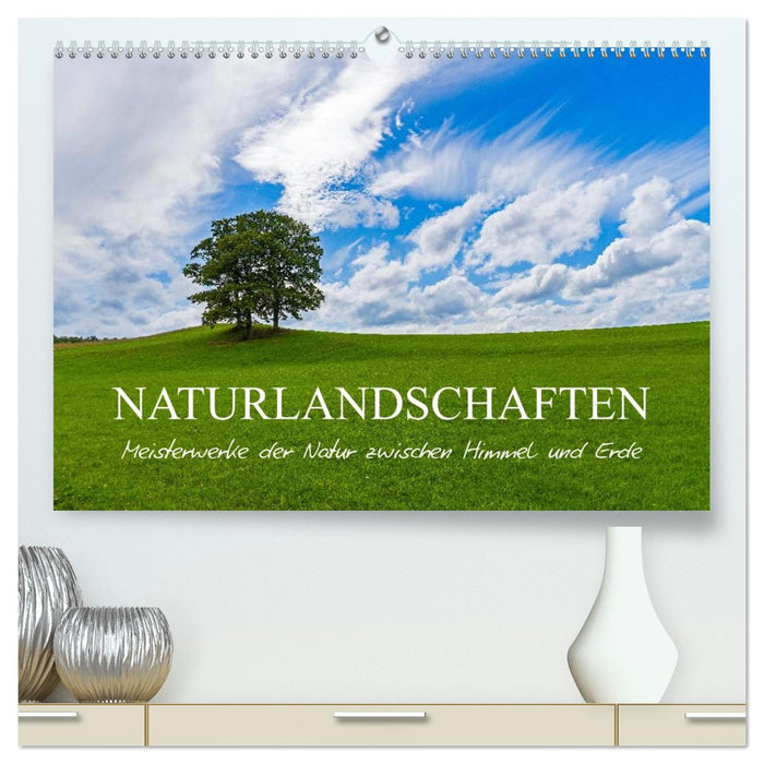 Naturlandschaften - Meisterwerke zwischen Himmel und Erde (CALVENDO Premium Wandkalender 2027)