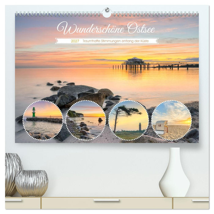 Wunderschöne Ostsee - Traumhafte Stimmungen entlang der Küste (CALVENDO Premium Wandkalender 2027)