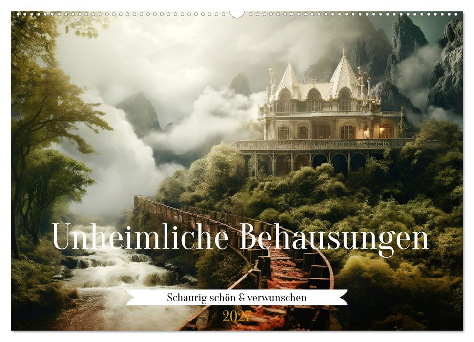 Unheimliche Behausungen (CALVENDO Wandkalender 2027)