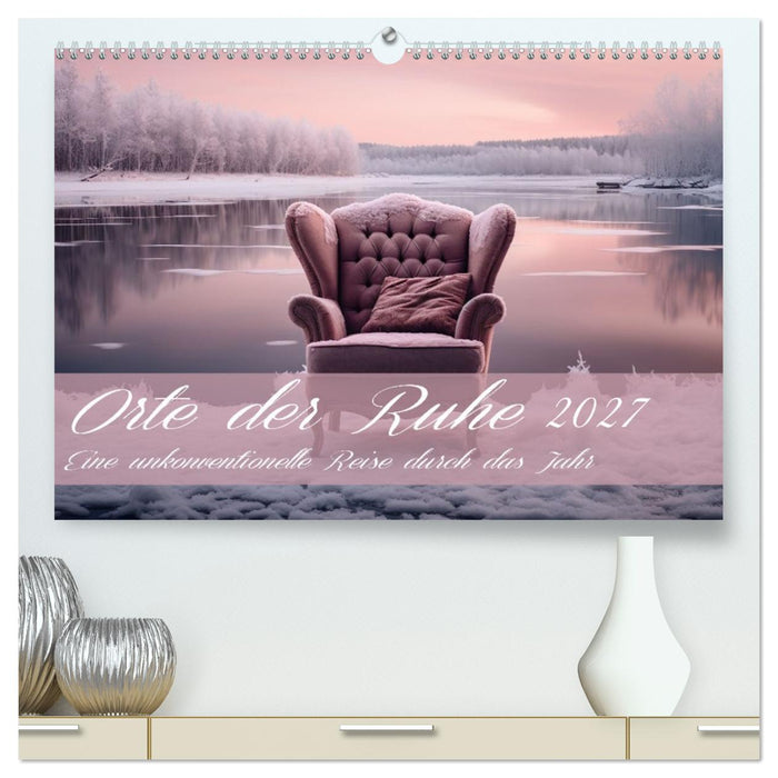 Orte der Ruhe (CALVENDO Premium Wandkalender 2027)