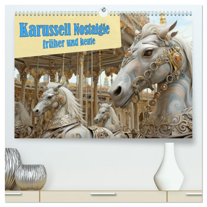 Karussell Nostalgie früher und heute (CALVENDO Premium Wandkalender 2027)