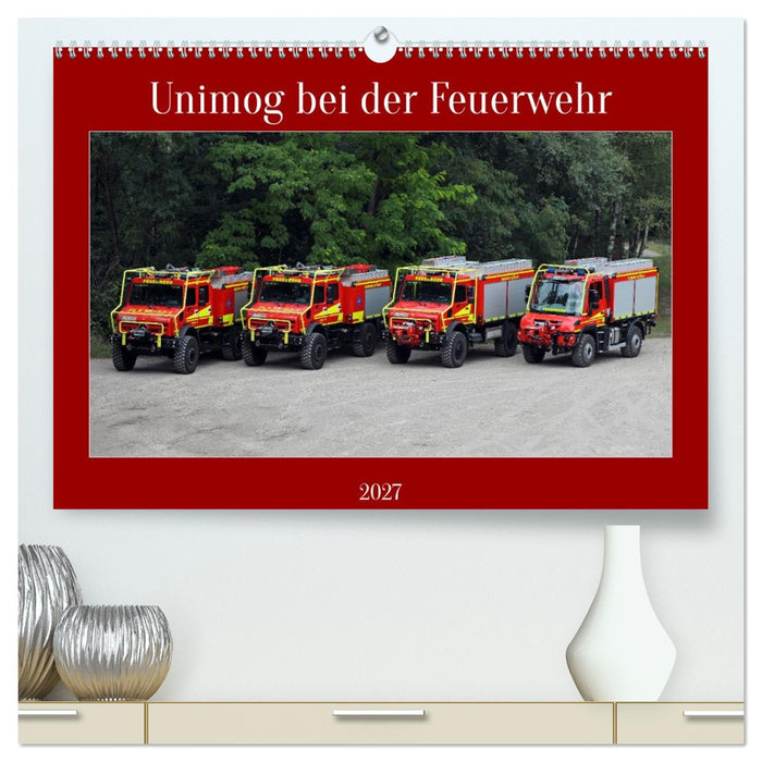 Unimog bei der Feuerwehr (CALVENDO Premium Wandkalender 2027)