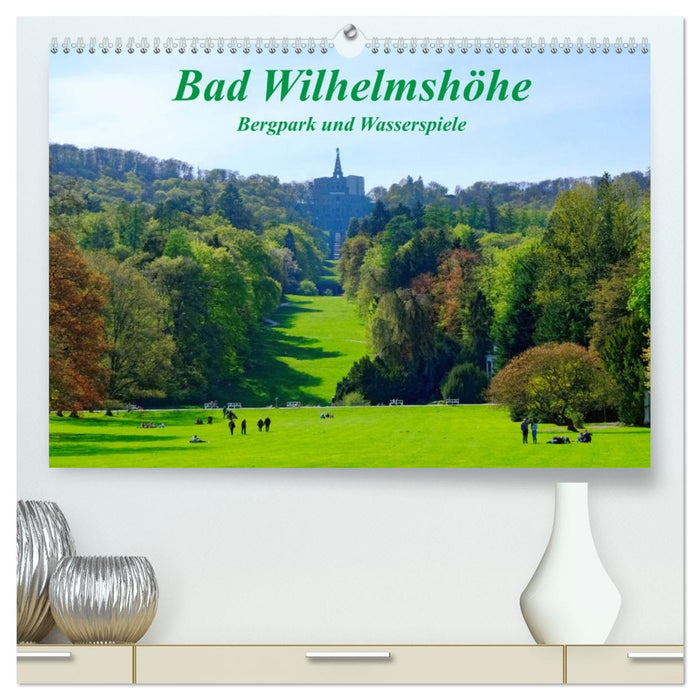 Bad Wilhelmshöhe Bergpark und Wasserspiele (CALVENDO Premium Wandkalender 2027)