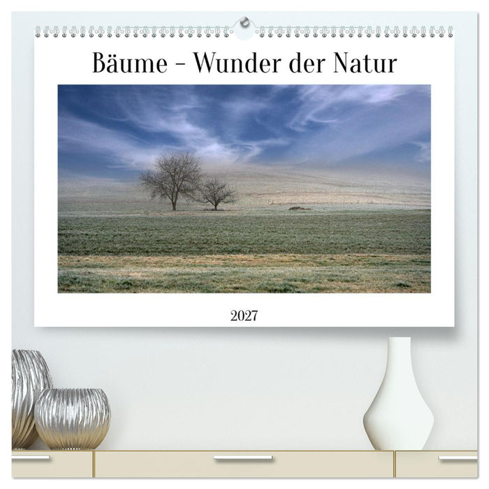 Bäume - Wunder der Natur (CALVENDO Premium Wandkalender 2027)