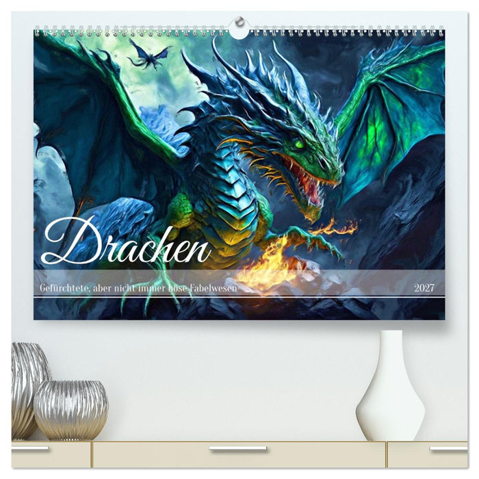 Drachen - Gefürchtete, aber nicht immer böse Fabelwesen (CALVENDO Premium Wandkalender 2027)