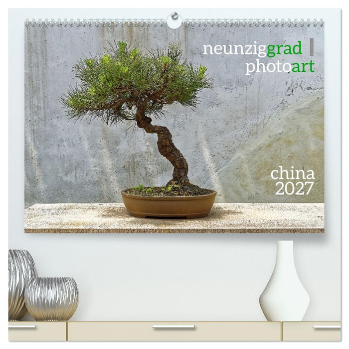 neunziggrad I photoart: china (CALVENDO Premium Wandkalender 2027)