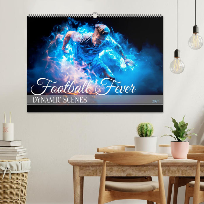 FOOTBALL FEVER Dynamic scenes (CALVENDO Monthly Calendar 2027)