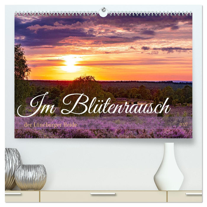 Im Blütenrausch der Lüneburger Heide (CALVENDO Premium Wandkalender 2027)