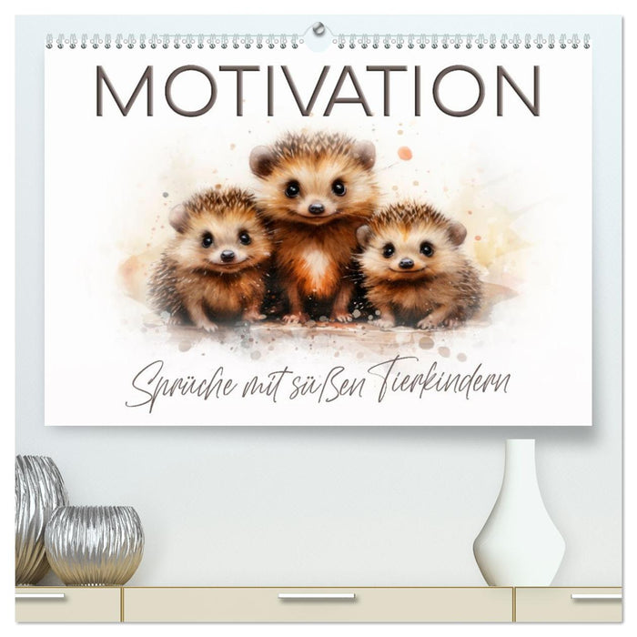 MOTIVATION Sprüche mit süßen Tierkindern (CALVENDO Premium Wandkalender 2027)
