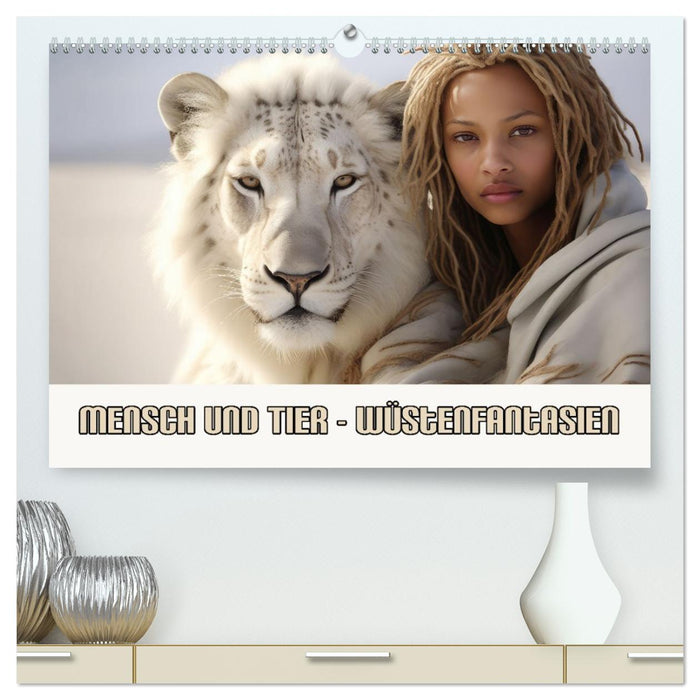 Mensch und Tier – Wüstenfantasien (CALVENDO Premium Wandkalender 2027)