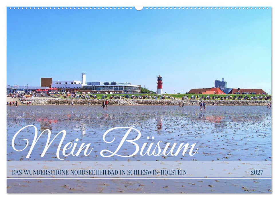 Mein Büsum - Das wunderschöne Nordseeheilbad in Schleswig-Holstein (CALVENDO Wandkalender 2027)