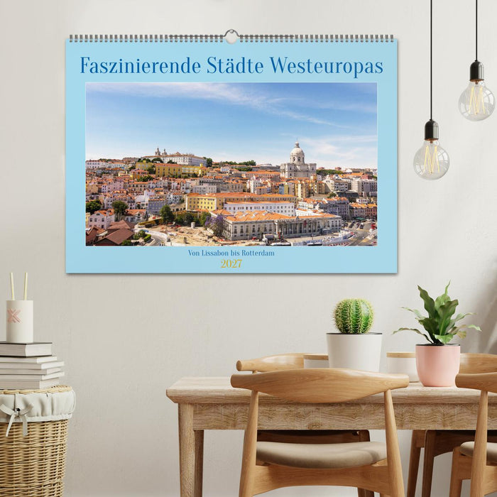Faszinierende Städte Westeuropas - von Lissabon bis Antwerpen (CALVENDO Wandkalender 2027)