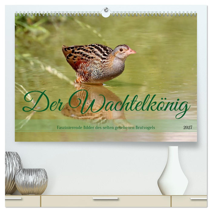 Der Wachtelkönig (CALVENDO Premium Wandkalender 2027)