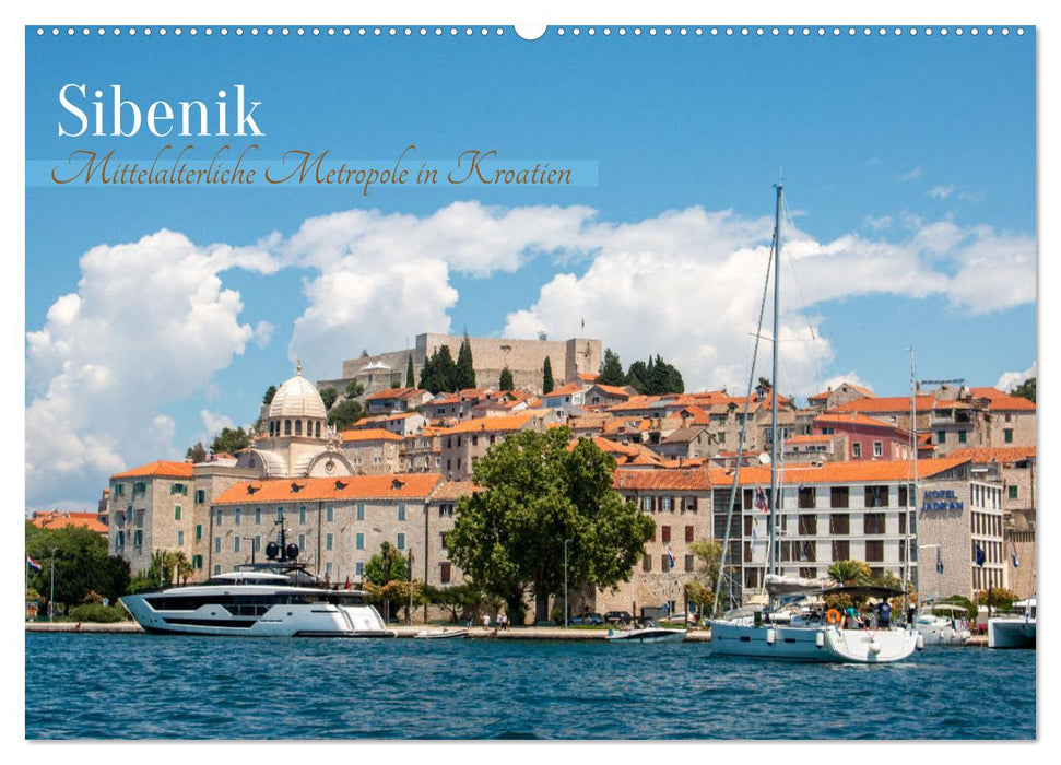 Šibenik - Mittelalterliche Metropole in Kroatien (CALVENDO Wandkalender 2027)