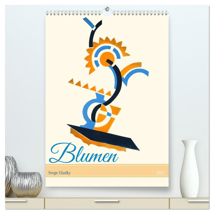 Serge Gladky - Blumen (CALVENDO Premium Wandkalender 2027)