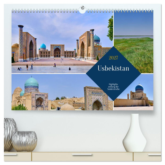 Zentralasien - Entlang der alten Seidenstraße (CALVENDO Premium Wandkalender 2027)