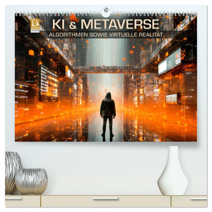 KI UND METAVERSE Algorithmen sowie virtuelle Realität (CALVENDO Premium Wandkalender 2027)