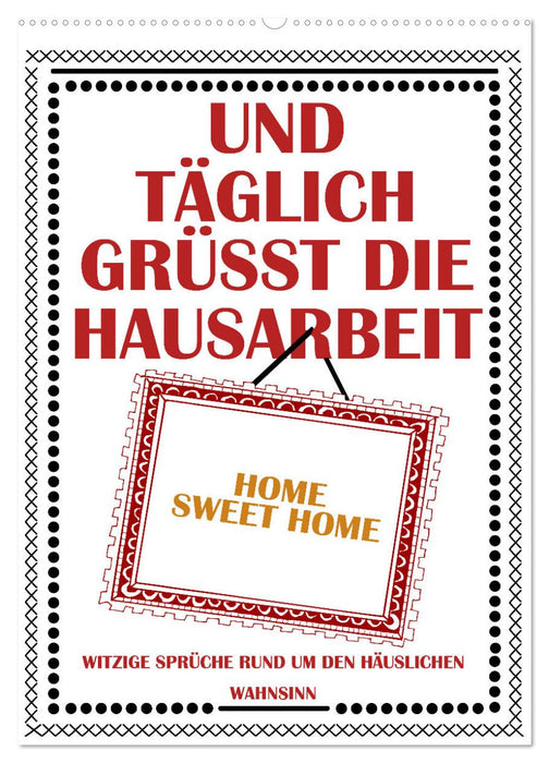 Und täglich grüßt die Hausarbeit (CALVENDO Wandkalender 2027)