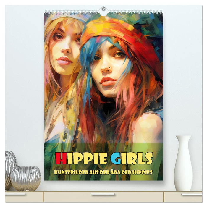 Hippie Girls Kunstbilder aus der Ära der Hippies (CALVENDO Premium Wandkalender 2027)